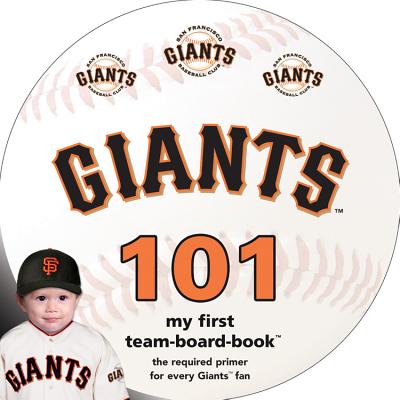 San Francisco Giants 101 - Brad M. Epstein