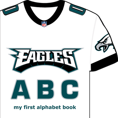 Philadelphia Eagles ABC: My First Alphabet Book - Brad M. Epstein