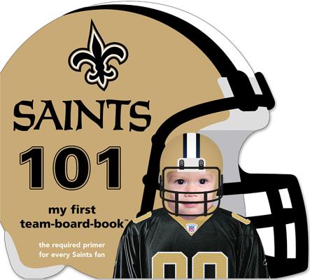 New Orleans Saints 101 - Brad M. Epstein