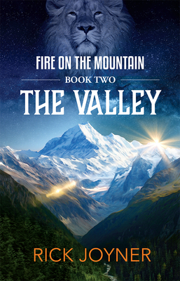 The Valley, Volume 2: Fire on the Mountain Series - Rick Joyner
