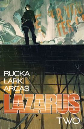 Lazarus Volume 2: Lift - Greg Rucka