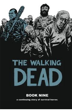 The Walking Dead, Book 9 - Robert Kirkman