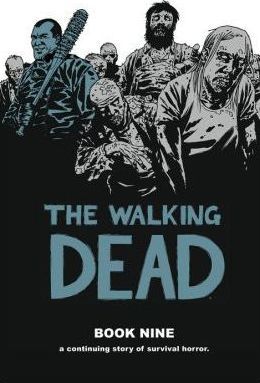 The Walking Dead, Book 9 - Robert Kirkman