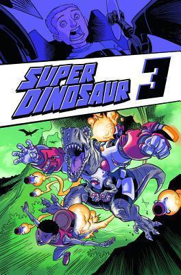 Super Dinosaur Volume 3 - Robert Kirkman