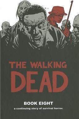 The Walking Dead, Book 8 - Robert Kirkman