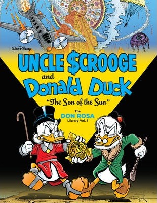 Walt Disney Uncle Scrooge and Donald Duck: The Son of the Sun: The Don Rosa Library Vol. 1 - Don Rosa