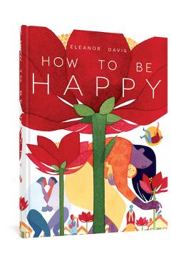 Coperta cărții 'How to Be Happy - Eleanor Davis'