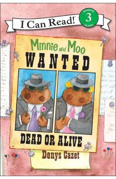 Poza produsului Minnie and Moo Wanted Dead or Alive - Denys Cazet