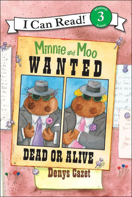 Minnie and Moo Wanted Dead or Alive - Denys Cazet