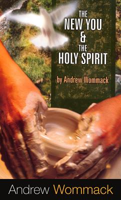 The New You & the Holy Spirit - Andrew Wommack