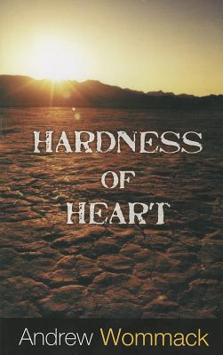 Hardness of Heart: Enemy of Faith - Andrew Wommack