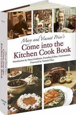 Mary and Vincent Price's Come Into the Kitchen Cook Book - Mary Price