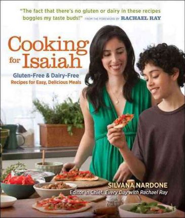 Cooking for Isaiah: Gluten-Free & Dairy-Free Recipes for Easy, Delicious Meals - Silvana Nardone