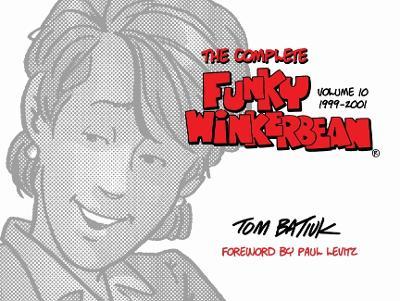 The Complete Funky Winkerbean, Volume 10, 1999-2001 - Tom Batiuk