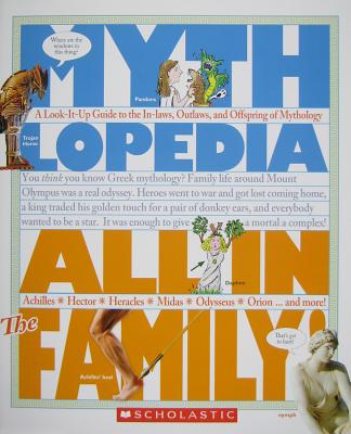 All in the Family! (Mythlopedia): A Look-It-Up Guide to the In-Laws, Outlaws, and Offspring of Mythology - Steven Otfinoski