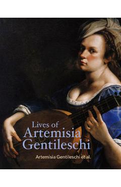 Coperta cărții 'Lives of Artemisia Gentileschi - Artemisia Gentileschi'