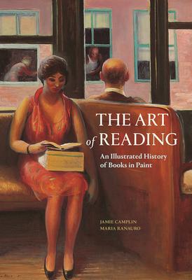 The Art of Reading: An Illustrated History of Books in Paint - Jamie Camplin