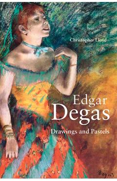 Coperta cărții 'Edgar Degas: Drawings and Pastels - Christopher Lloyd'