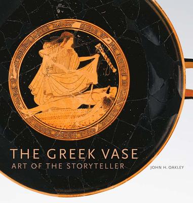Coperta cărții 'The Greek Vase: Art of the Storyteller - John H. Oakley'