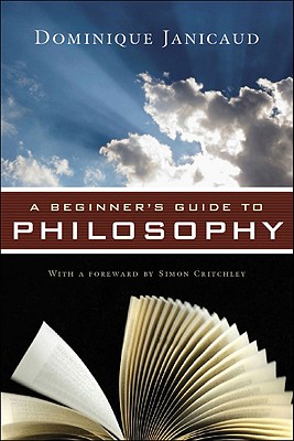 A Beginner's Guide to Philosophy - Dominique Janicaud