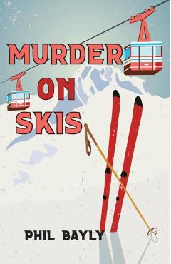 Murder On Skis - Phil Bayly