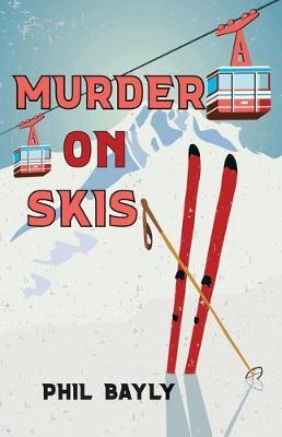 Murder On Skis - Phil Bayly