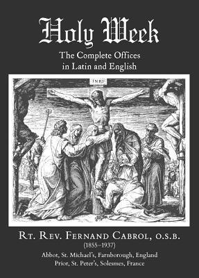 Holy Week: The Complete Offices in Latin and English - Fernand Cabrol