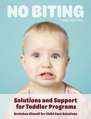 Coperta cărții 'No Biting, Third Edition: Solutions and Support for Toddler Programs - Gretchen Kinnell'