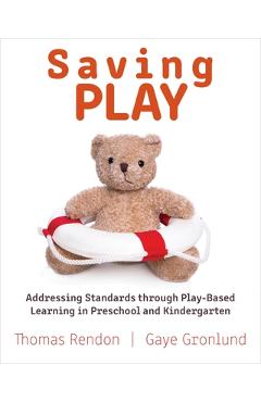 Coperta cărții 'Saving Play: Addressing Standards Through Play-Based Learning in Preschool and Kindergarten - Gaye Gronlund'