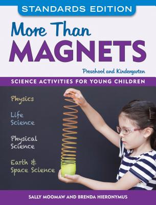 More Than Magnets: Science Activities for Preschool and Kindergarten - Sally Moomaw
