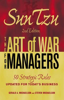 Sun Tzu: The Art of War for Managers: 50 Strategic Rules Updated for Today's Business - Gerald A. Michaelson