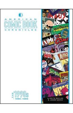 Coperta cărții 'American Comic Book Chronicles: The 1990s - Keith Dallas'