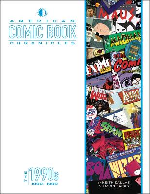 Coperta cărții 'American Comic Book Chronicles: The 1990s - Keith Dallas'