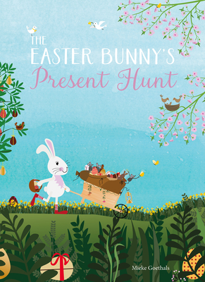 The Easter Bunny's Present Hunt - Mieke Goethals
