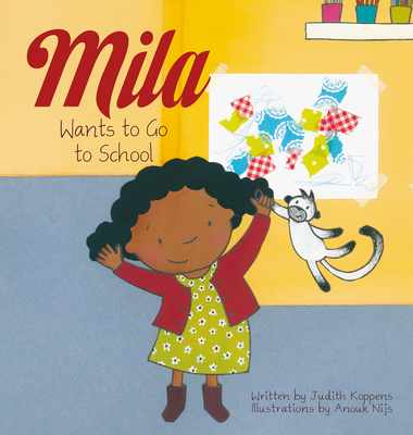 Mila Wants to Go to School - Judith Koppens