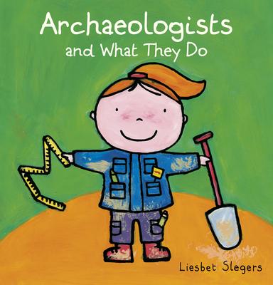 Archeologists and What They Do - Liesbet Slegers