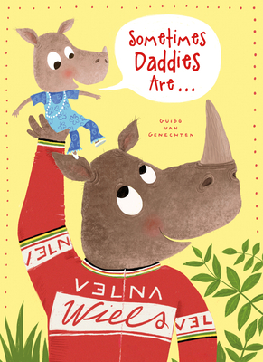 Sometimes Daddies Are... - Guido Genechten