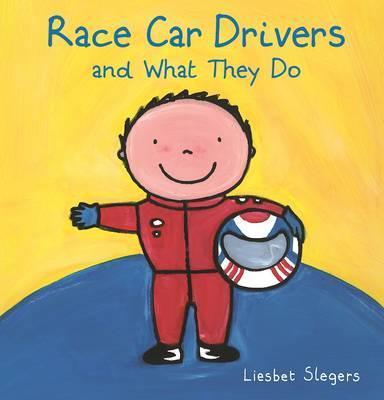 Race Car Drivers and What They Do - Liesbet Slegers
