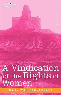 A Vindication of the Rights of Women - Mary Wollstonecraft