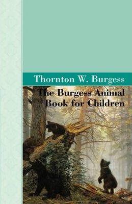 The Burgess Animal Book for Children - Thornton W. Burgess
