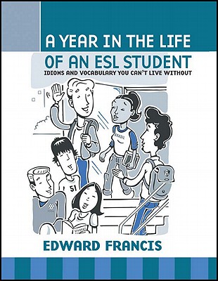 A Year in the Life of an ESL Student - Edward Francis