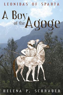 A Boy of the Agoge - Helena P. Schrader