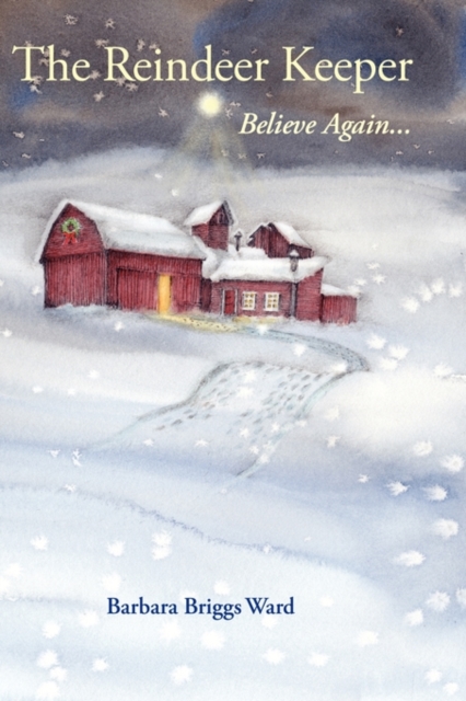 The Reindeer Keeper: Believe Again ... - Barbara Briggs Ward