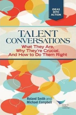 Talent Conversations: What They Are, Why They're Crucial, and How to Do Them Right - Roland Smith