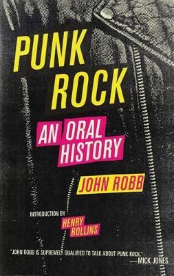 Punk Rock: An Oral History - John Robb