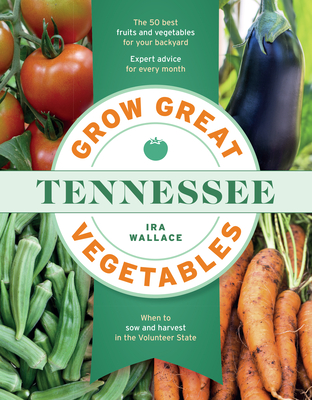 Grow Great Vegetables in Tennessee - Ira Wallace