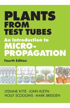 Plants from Test Tubes: An Introduction to Micropropogation - Lydiane Kyte