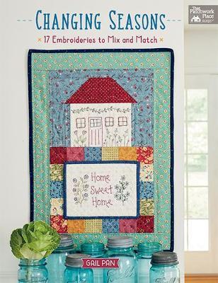 Changing Seasons: 17 Embroideries to Mix and Match - Gail Pan