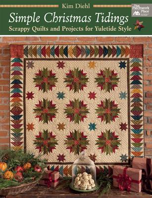 Simple Christmas Tidings: Scrappy Quilts and Projects for Yuletide Style - Kim Diehl