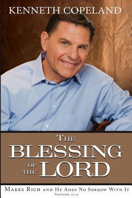 Blessing of the Lord: Makes Rich and He Adds No Sorrow with It - Kenneth Copeland
